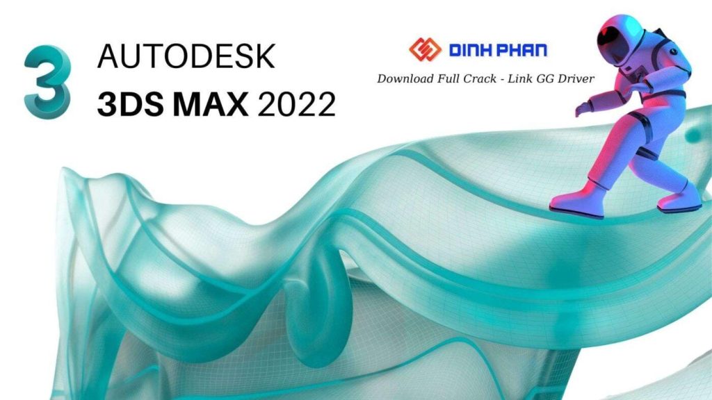 Download 3Ds Max 2022 Full Crack Tải Miễn Phí Ổn Định 100%