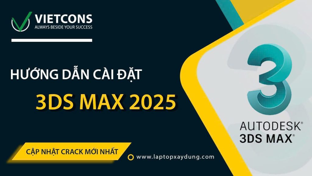 Download 3Ds Max 2025 Full Crack Tải Miễn Phí Ổn Định 100%
