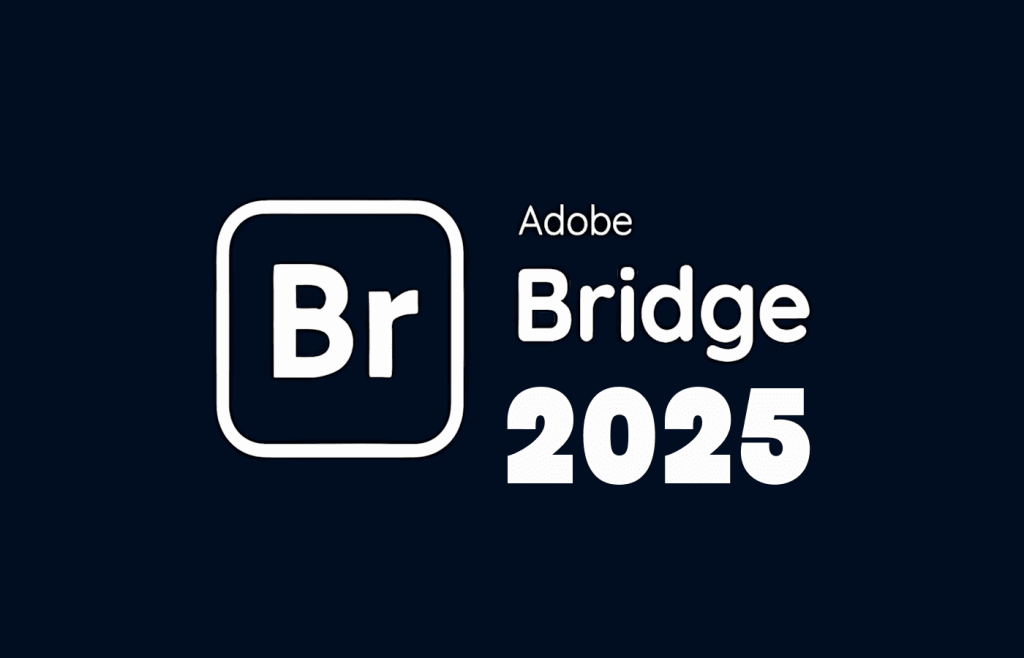 Download Adobe Bridge 2025 Full Crack Tải Free Ổn Định 100%