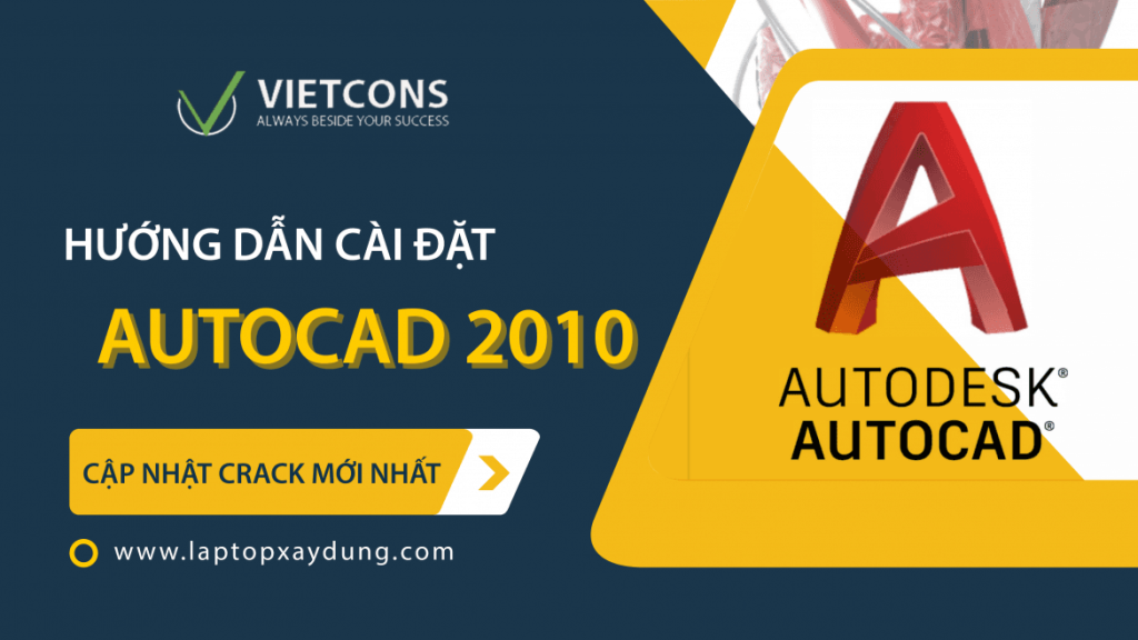 Download AutoCAD 2010 Full Crack Tải Miễn Phí Ổn Định 100%