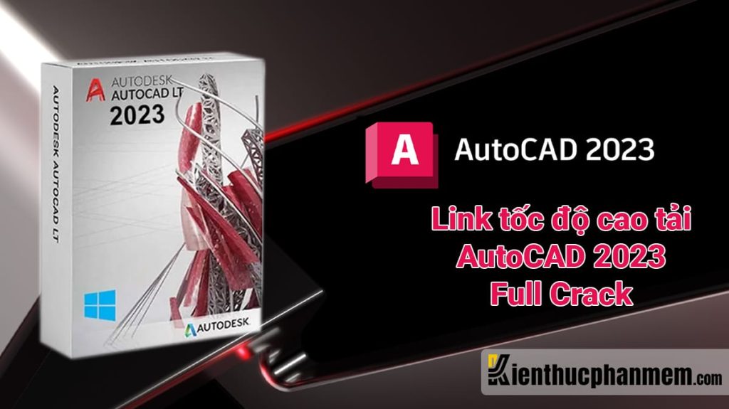 Download AutoCAD 2023 Full Crack Tải Miễn Phí Ổn Định 100%