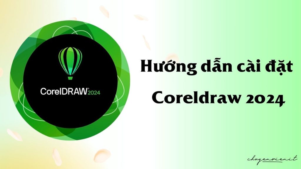 Download CorelDraw 2024 Full Crack Tải Miễn Phí Ổn Định 100%