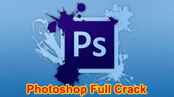 Tải Photoshop Full Crack Key bản quyền Vĩnh viễn Fix mọi lỗi chi tiết